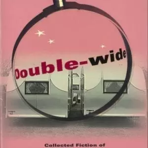 Double-Wide: Collected Fiction of Michael Martone