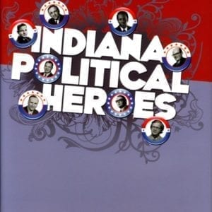 Indiana Political Heroes