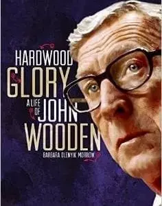Hardwood Glory: A Life of John Wooden