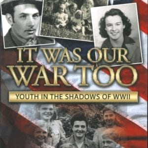 It Was Our War Too: Youth in the Shadows of WWII