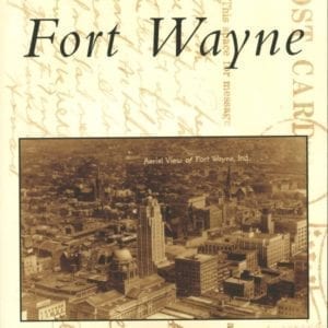 Fort Wayne, Indiana in Post Cards