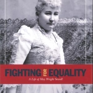 Fighting for Equality: A Life of May Wright Sewell