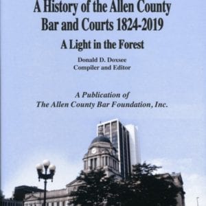 A History of the Allen County Bar and Courts 1824-2019