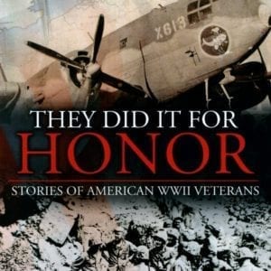 They Did it For Honor: World War II Legacies Book 2